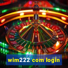 wim222 com login